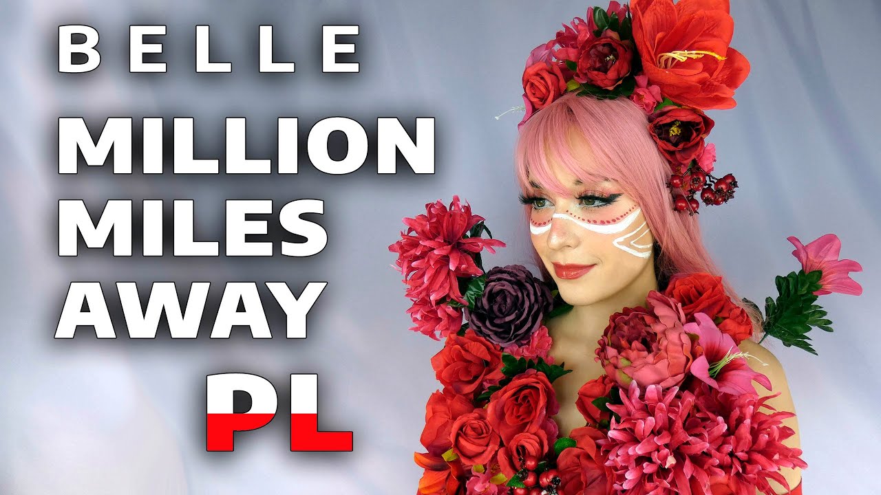 BELLE - Milllion Miles Away - fan cover po polsku [Belle cosplay]
