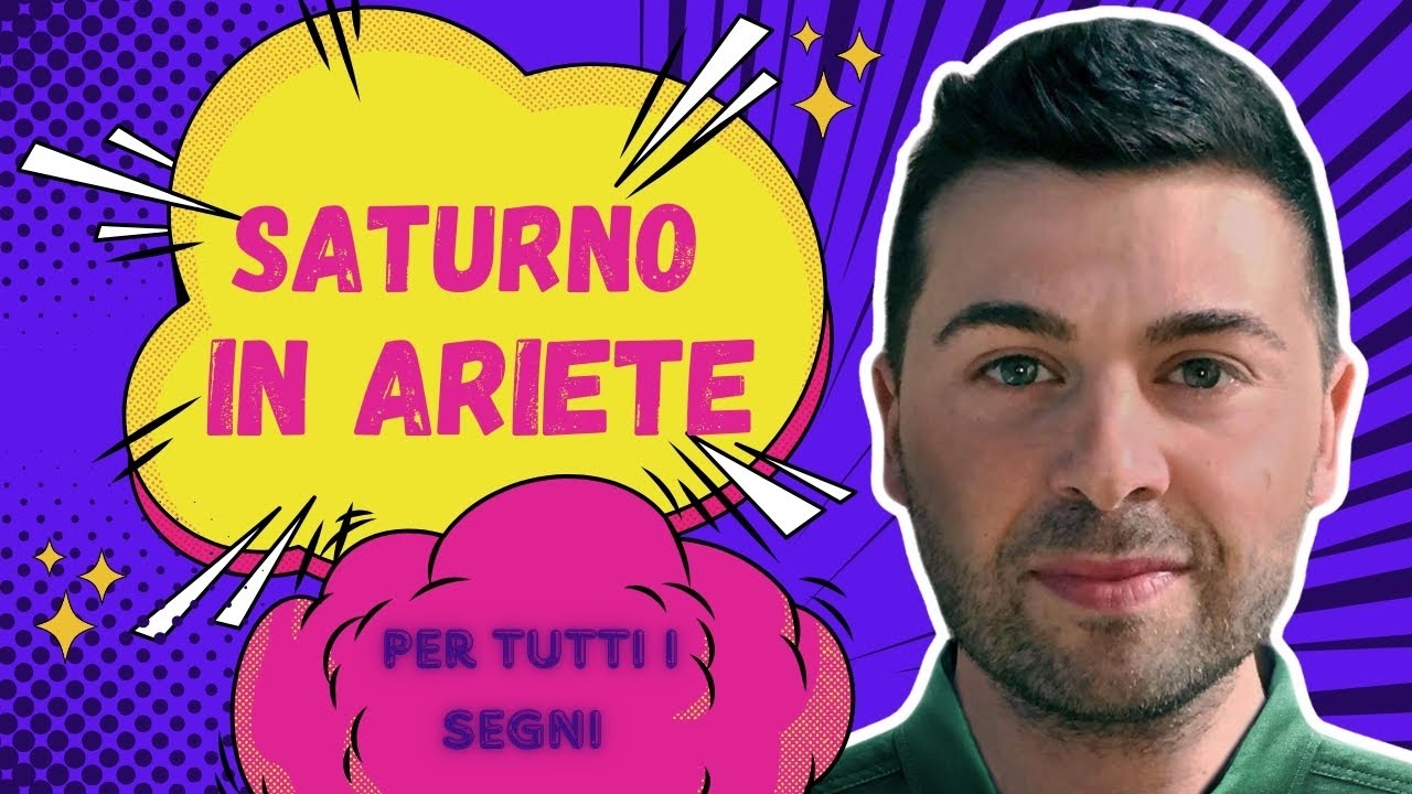 SATURNO IN ARIETE oroscopo speciale per tutti i segni