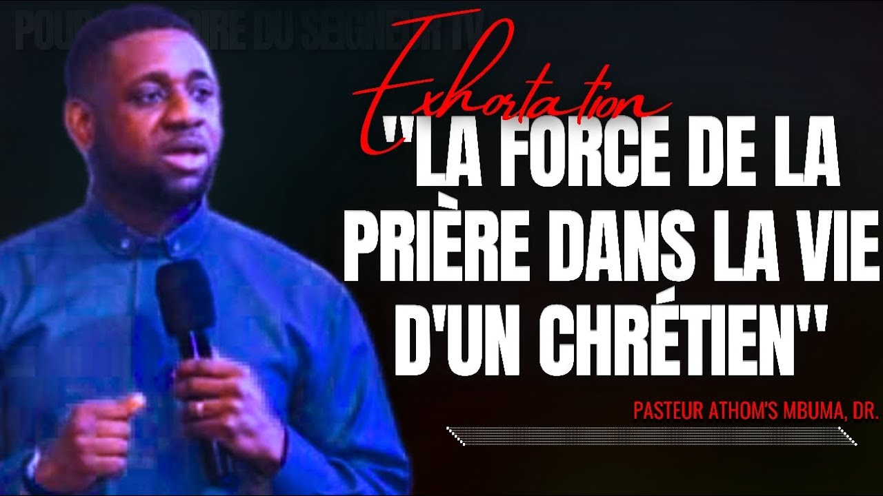 🎤LA FORCE DE LA PRIÈRE DANS LA VIE D'UN CHRÉTIEN |PST. ATHOM'S MBUMA |PRÉDICATION |PHILA CITÉ-E |CMP