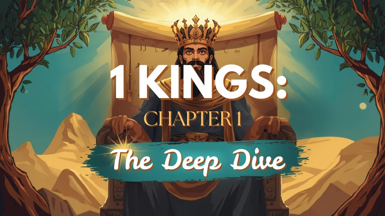 1 Kings 1 Deep Dive | “Who Really Has God’s Yes?” (Power, Position & God’s Choice)