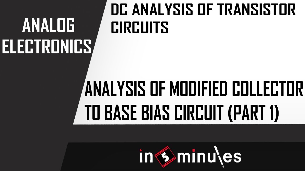 M3 | 11 | Analysis of modified Collector to Base bias circuit (Part 1)