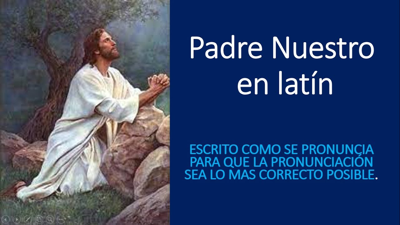 Padre Nuestro en Lat&iacute;n, con subt&iacute;tulos como se pronuncia Pater Noster Latin