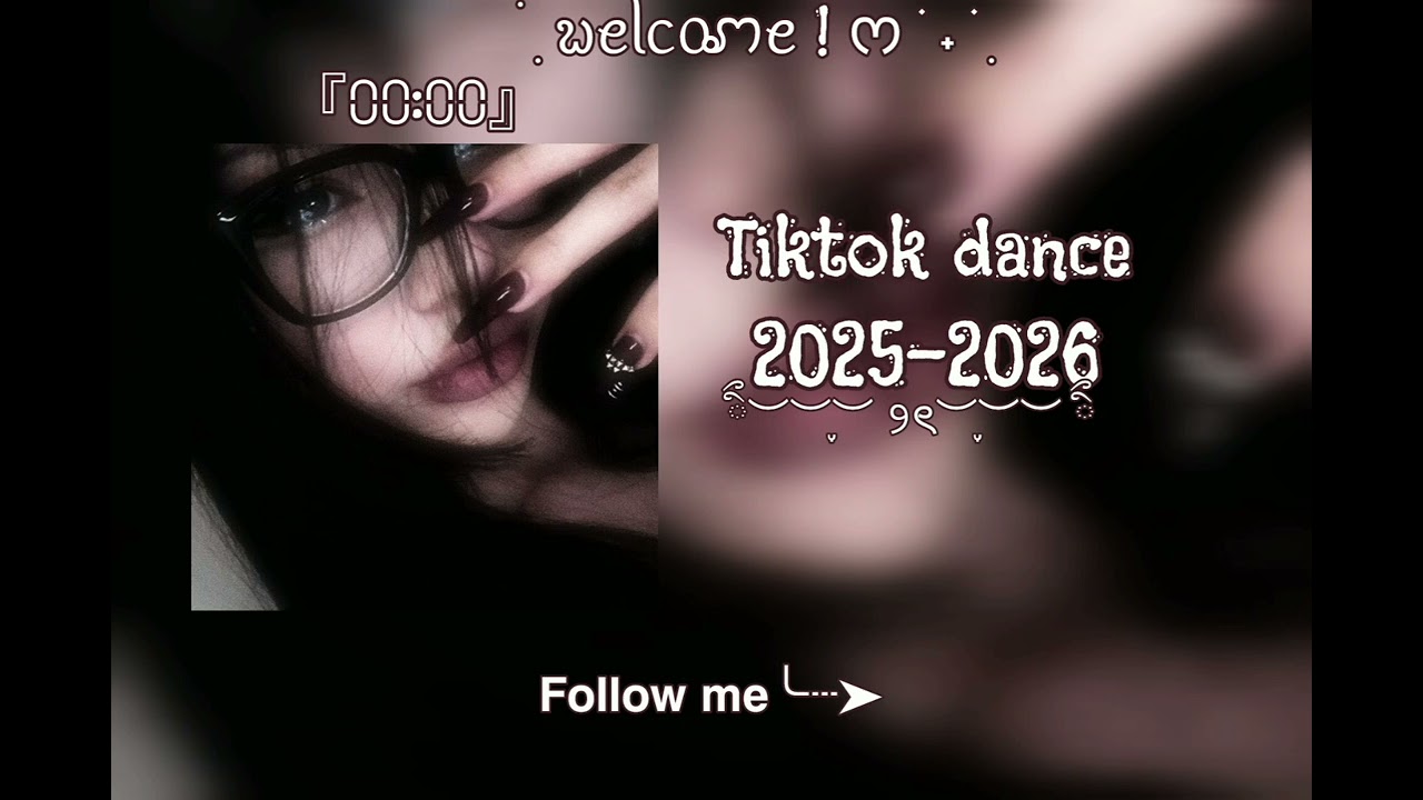 Tiktok dance 2025 - 2026 ִ ࣪ ˖ ࣪ ᨰꫀᥣᥴ᥆ꩇꫀ ! ᰔ ִ ׄ