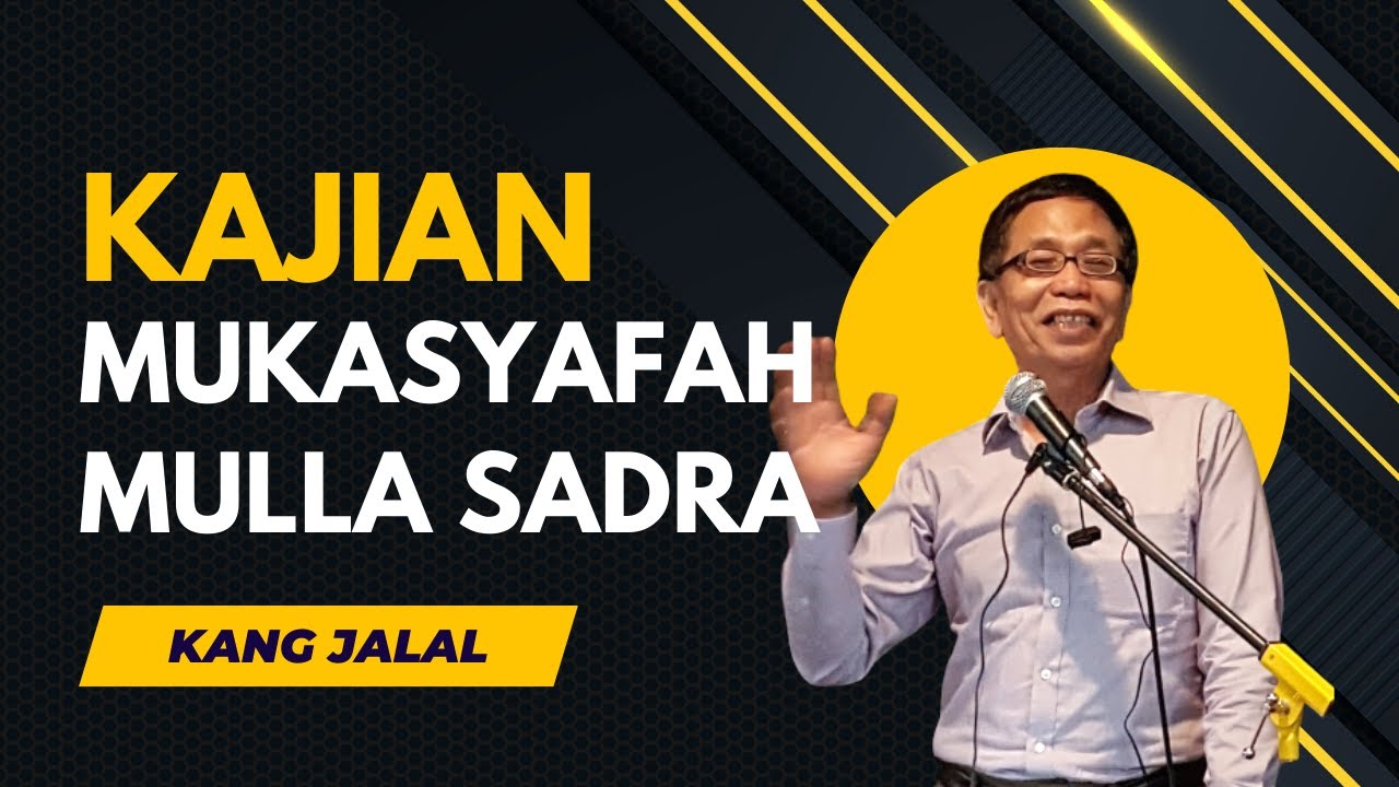 Kajian Mukasyafah Mulla Sadra | Kang Jalal #bcalfoundation