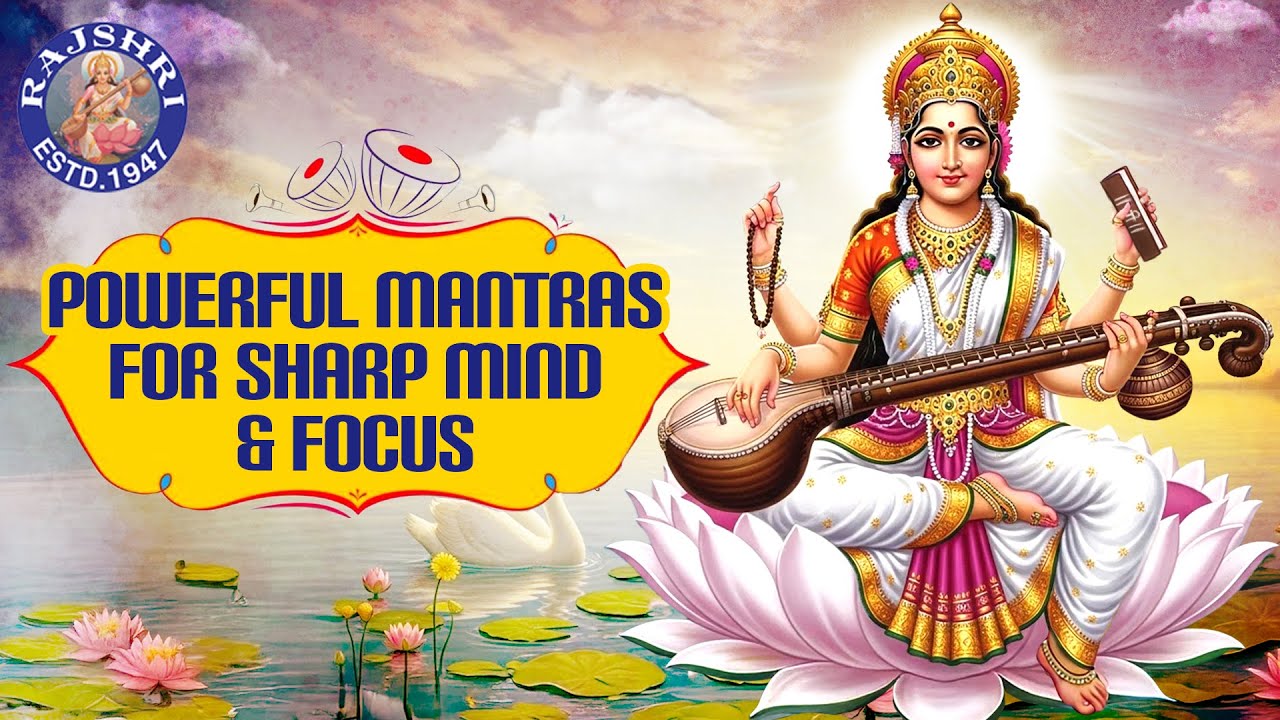 Saraswati Mantras For Spiritual Growth | Powerful Mantras For Sharp Mind & Focus | Mantras For Exams