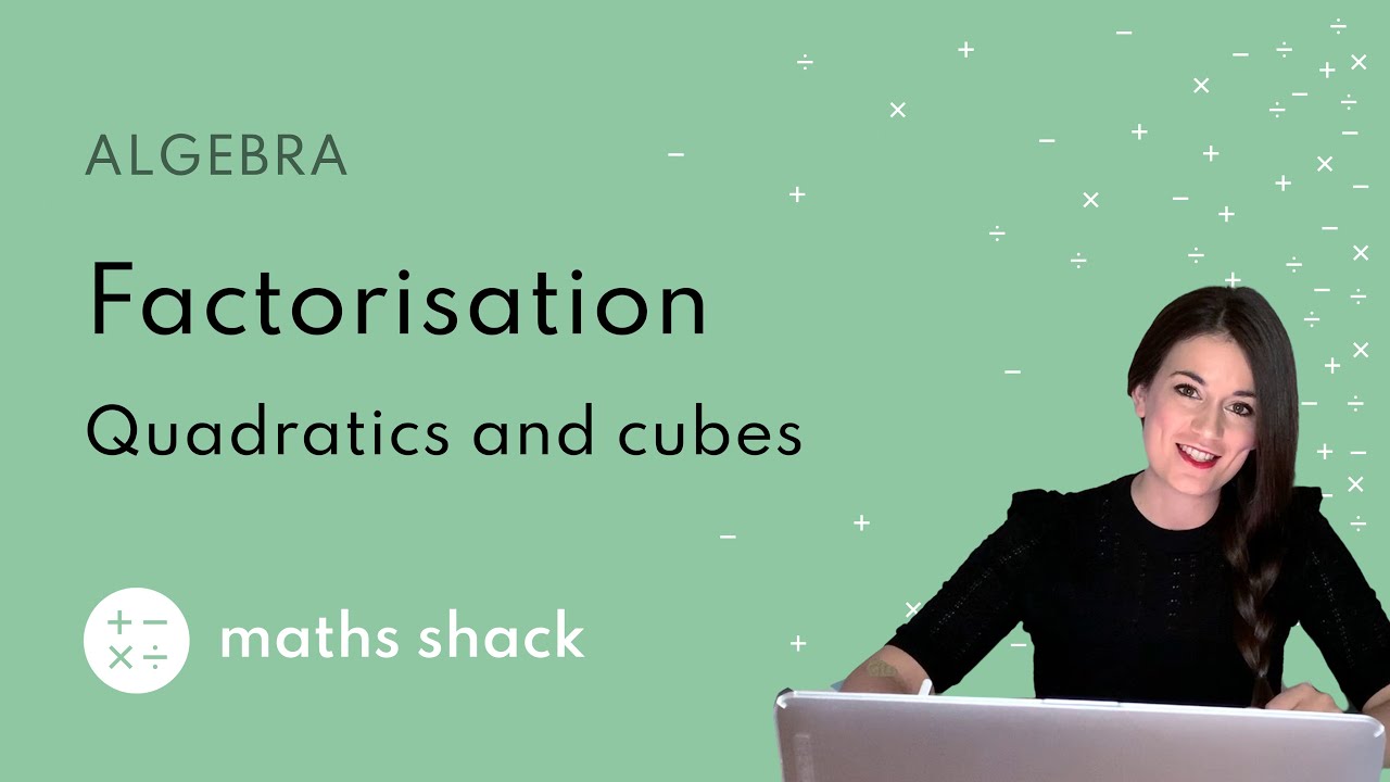 FACTORISATION - Factorising trinomials (quadratics) and cubes