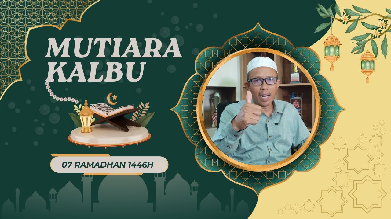 Mutiara Kalbu - Edisi 07 Ramadhan 1446H