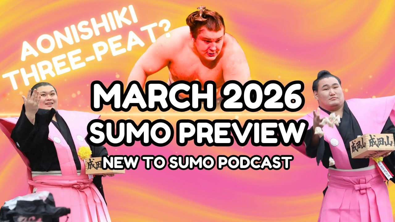 March 2026 Basho PREVIEW | Aonishiki's Yokozuna Push & Other Hopefuls | New to Sumo Podcast