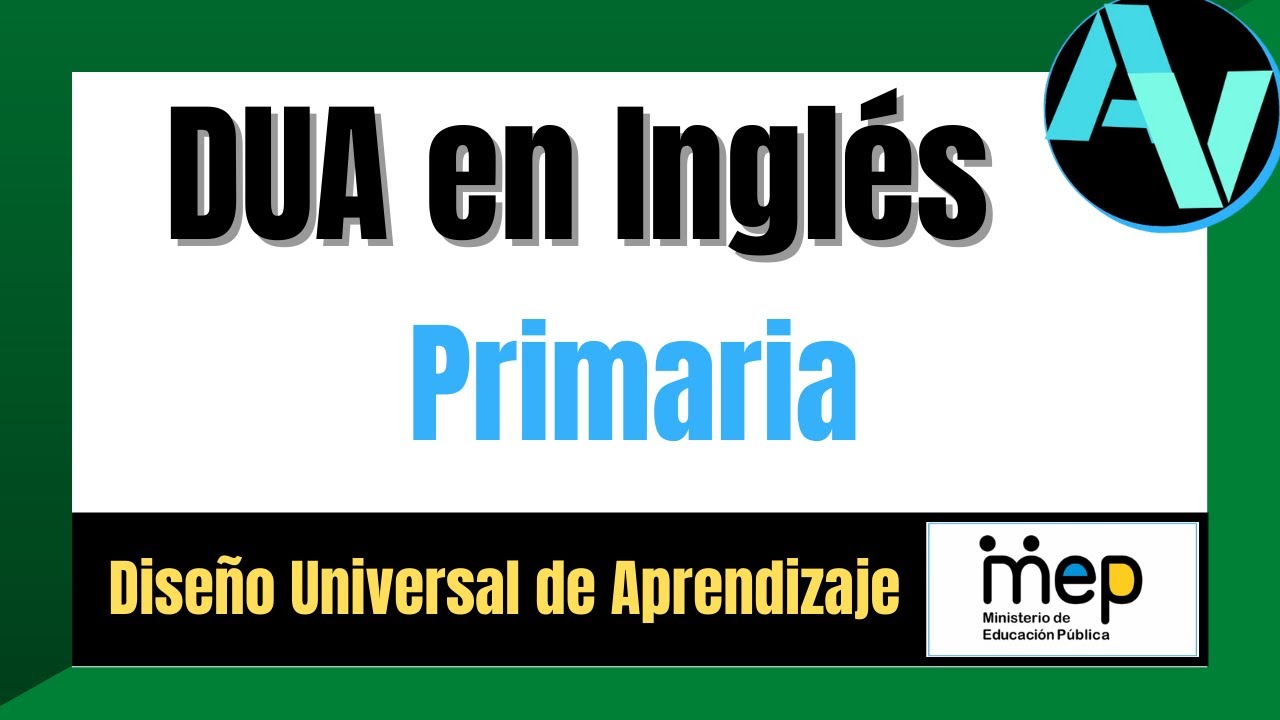 ⭐ DUA en primaria - Inglés: Planeamiento, los 4 momentos y mediación | Neurociencia - MEP ⭐