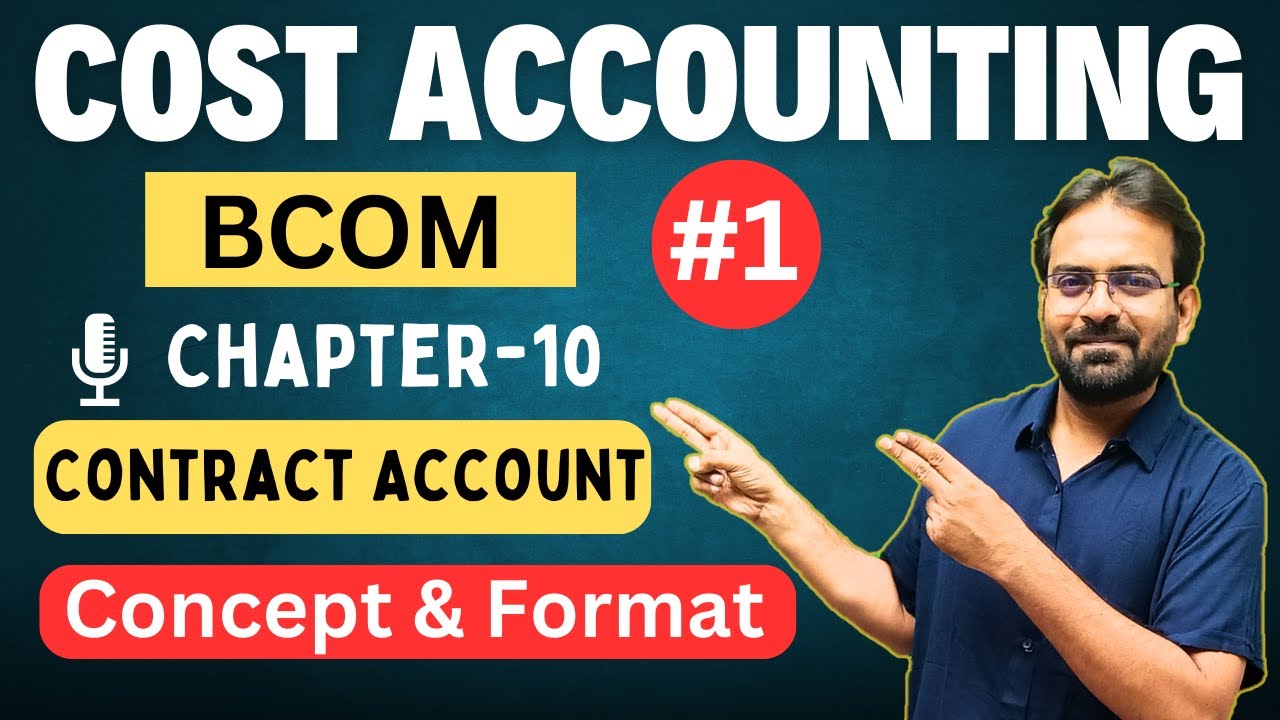 Contract Account | Cost Accounting Chpater-10 | BCOM/BBA