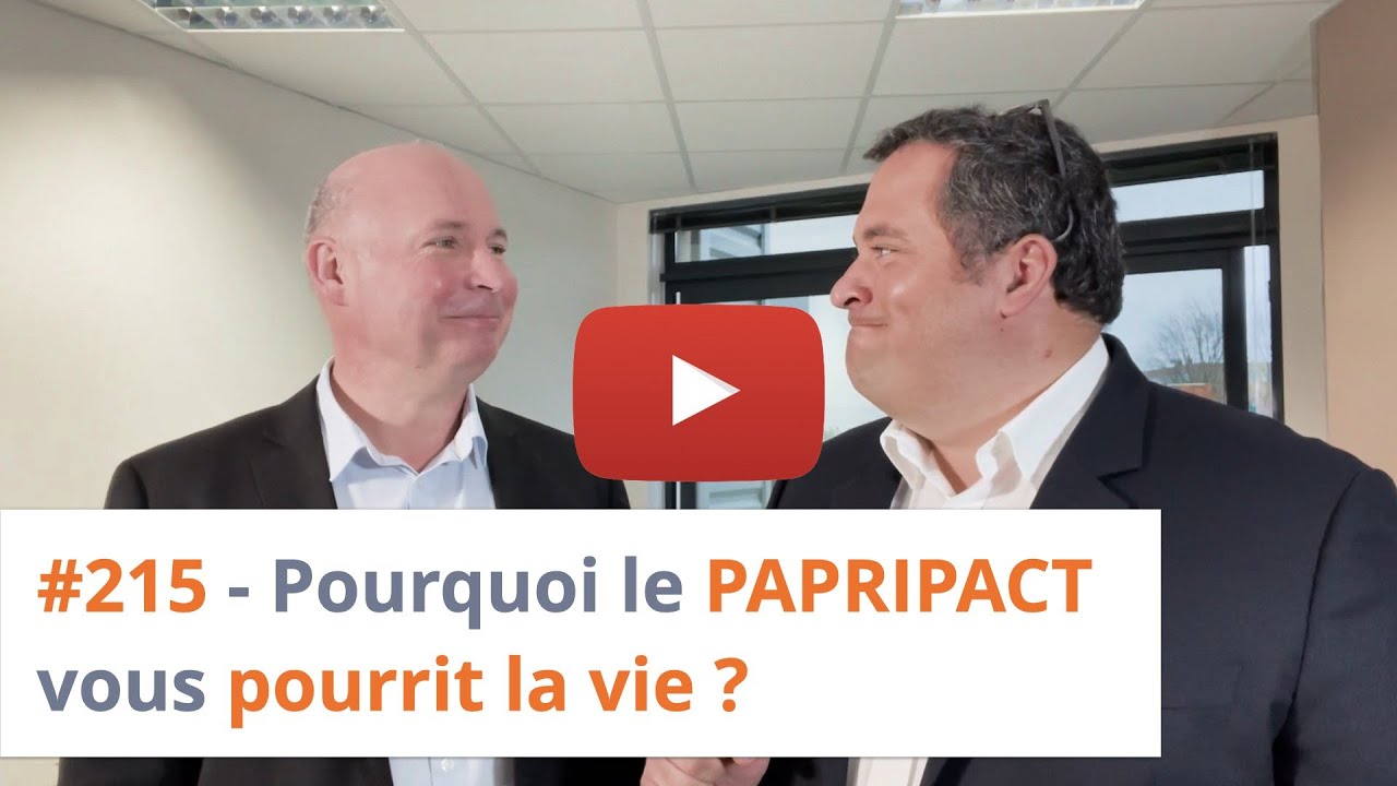 #215 - Pourquoi le PAPRIPACT vous pourrit la vie ?