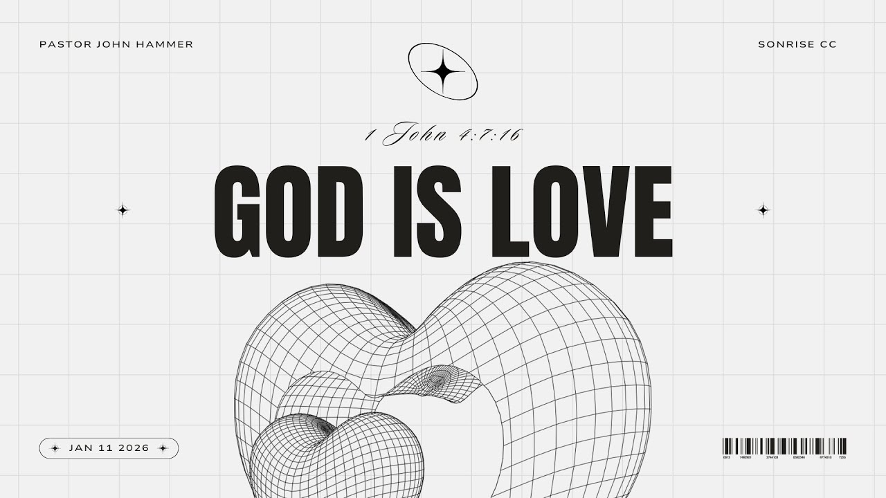 God is Love || Pastor John Hammer || 01-11-2026 || 9:15am