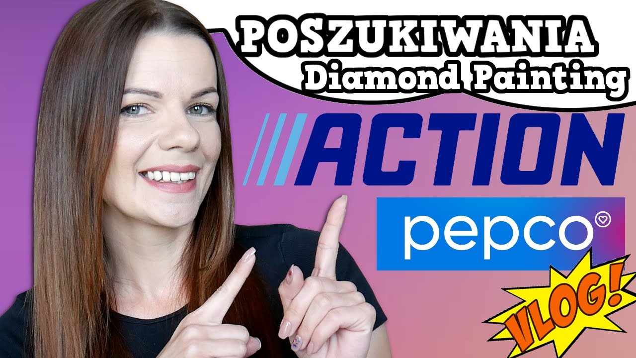 VLOG ✌️  PRZEGLĄD ACTION I PEPCO W POSZUKIWANIU DIAMOND PAINTING 🏪🛒 #vlog