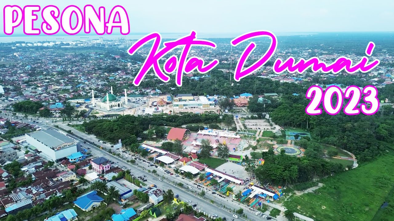 PESONA KOTA DUMAI DARI UDARA 2023