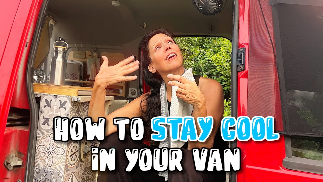 VAN LIFE | 10 Tips for Staying Cool in a Van!