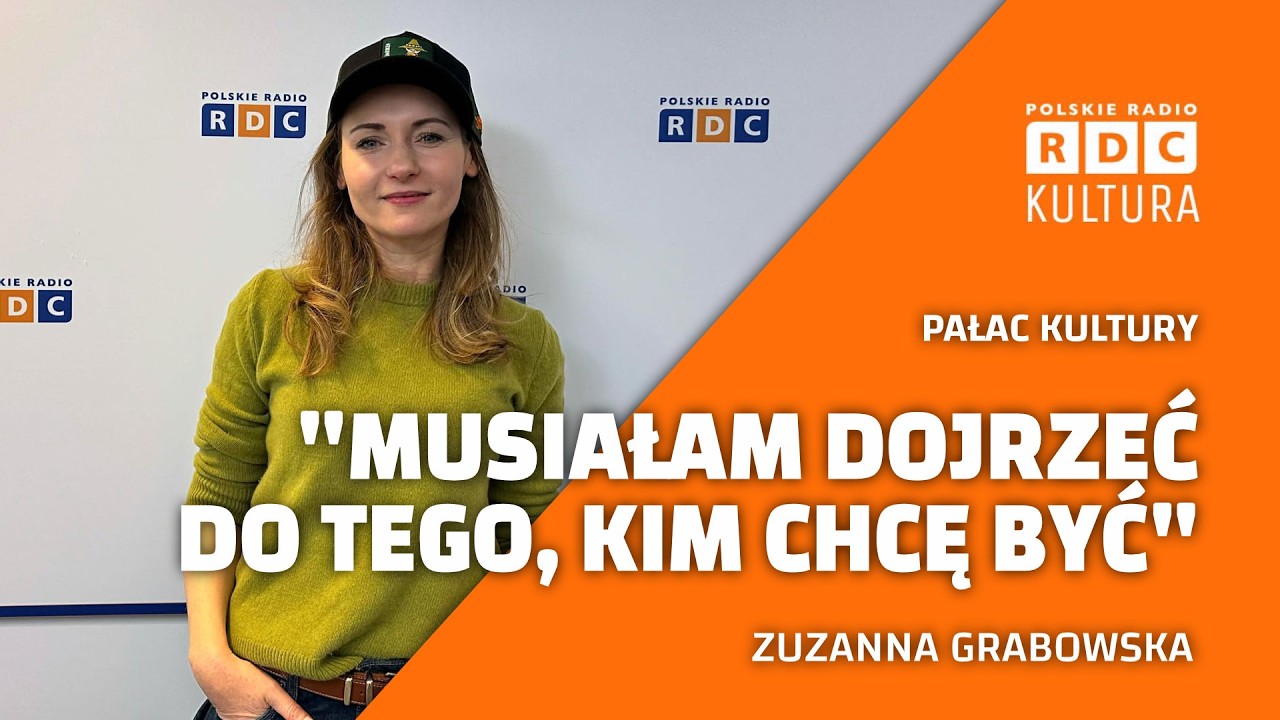 Zuzanna Grabowska o wychodzeniu z cienia ojca i męża: 