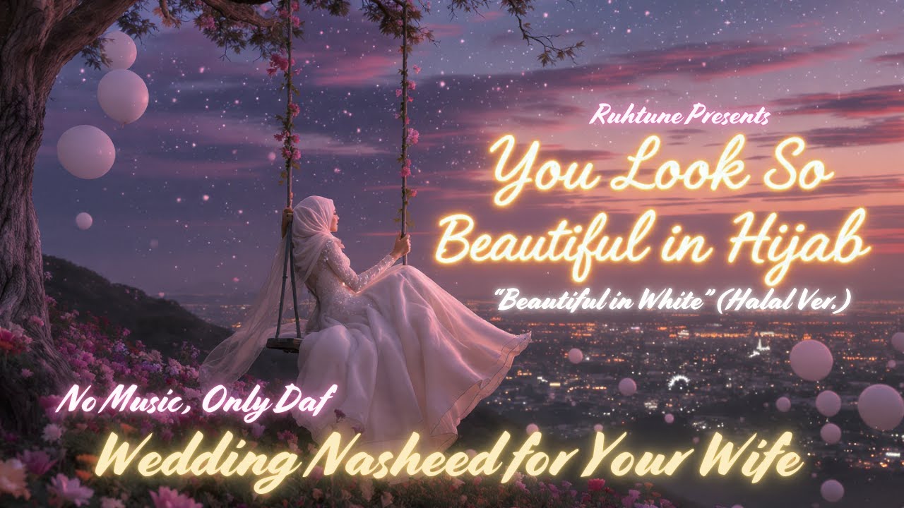 Beautiful in Hijab (Beautiful in White Islamic Ver.) | Wedding song for your wife (No Music)