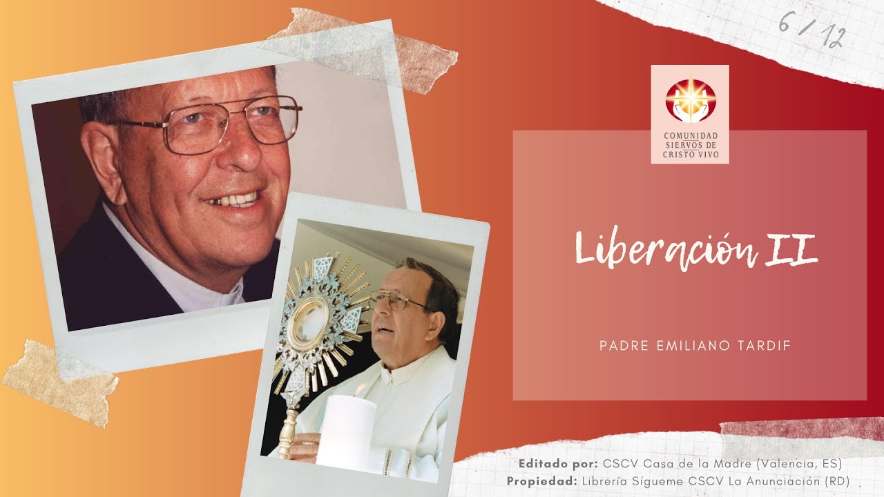 Padre Emiliano Tardif - LIBERACIÓN II