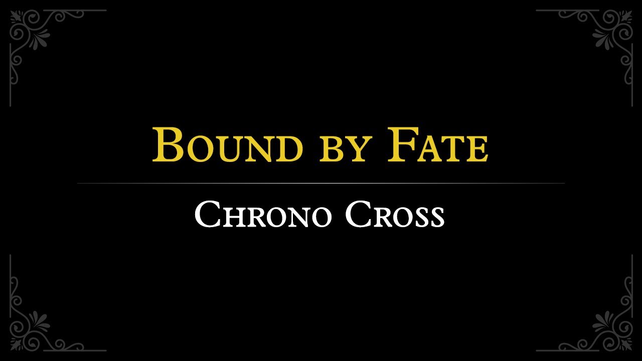 Chrono Cross: Bound by Fate Orchestral Arrangement
