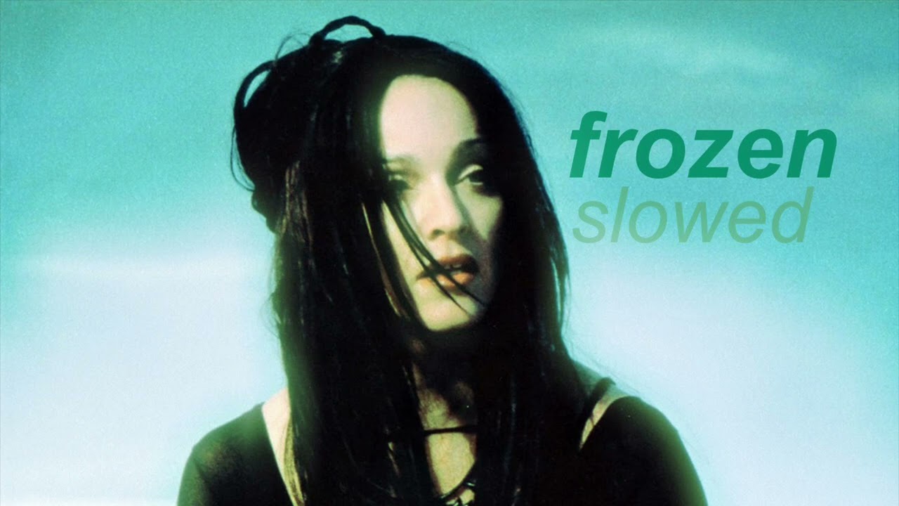 Frozen - Madonna - (Slowed)