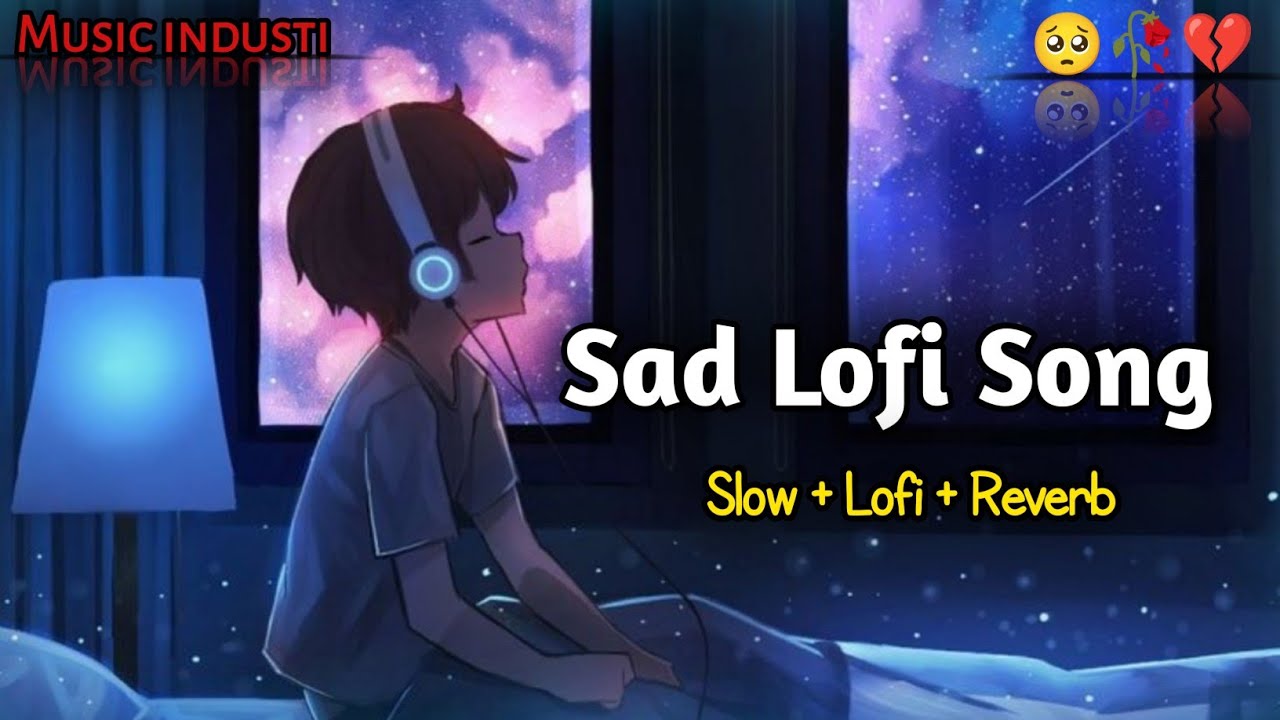 SAD LOFI SONGS | HEART 💔 BROKEN🥺 LOFI MASHUP | SLOW + REVERB LOFI MIX | #sad #trending #songs