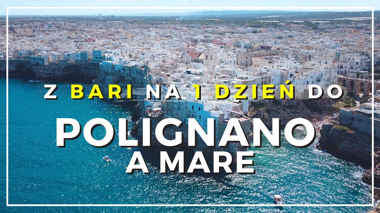 z BARI na 1 dzień do POLIGNANO A MARE - co zobaczyć? 🌊 Najpiękniejsze miejsca i atrakcje!