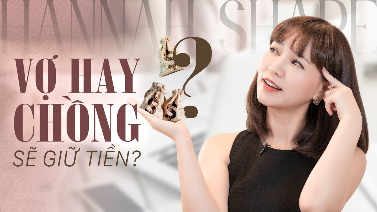 VỢ CHỒNG DÙNG TIỀN RIÊNG HẠNH PHÚC HƠN DÙNG TIỀN CHUNG? | QUẢN LÝ TÀI CHÍNH HÔN NHÂN | HANNAH OLALA