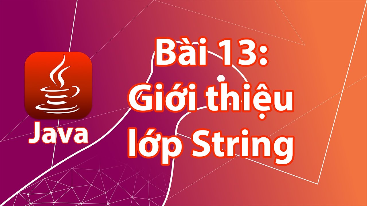 Java - 13: Giới thiệu Java String