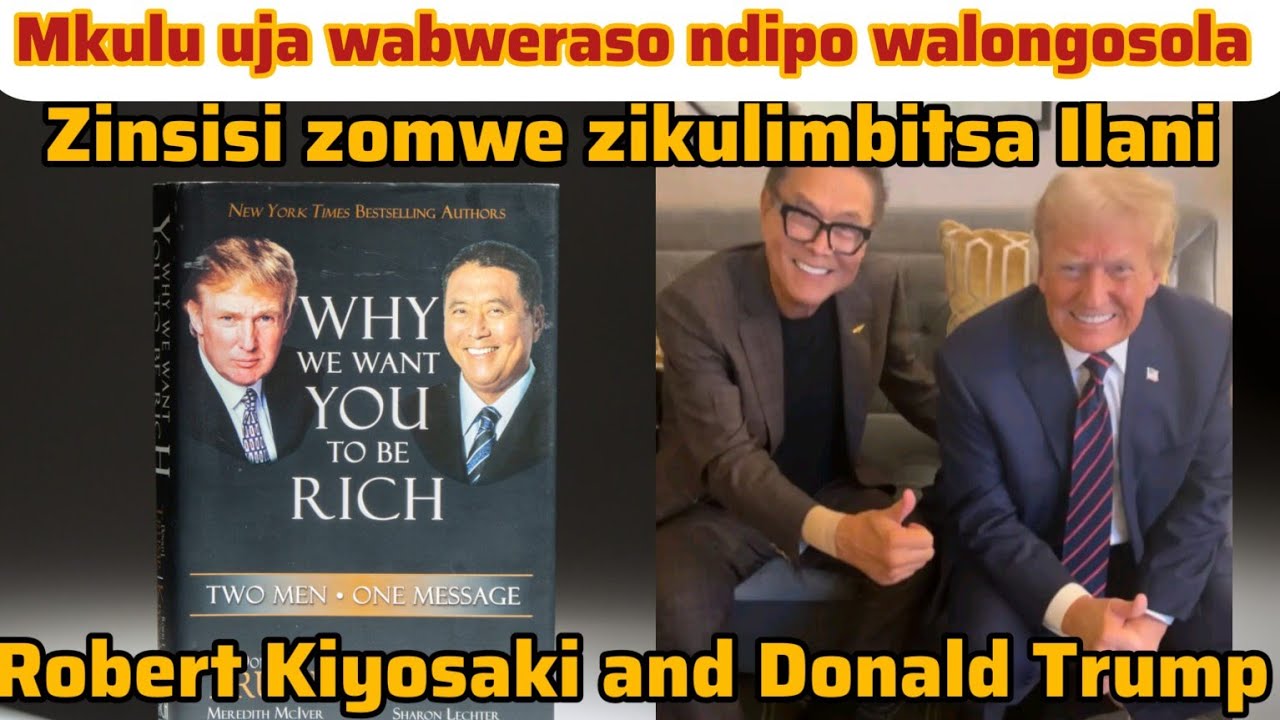 Chifukwa Chani Mpaka lero Ilani Sinagwebe? Why we want you to be rich olemba Trump ndi Kiyosaki 