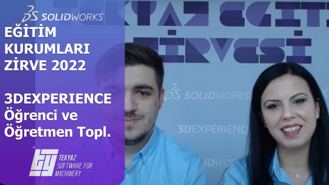 Eğitim Kurumları Zirve 2022 - 3DEXPERIENCE Nedir? &Ouml;ğrenci ve &Ouml;ğretmen Toplulukları