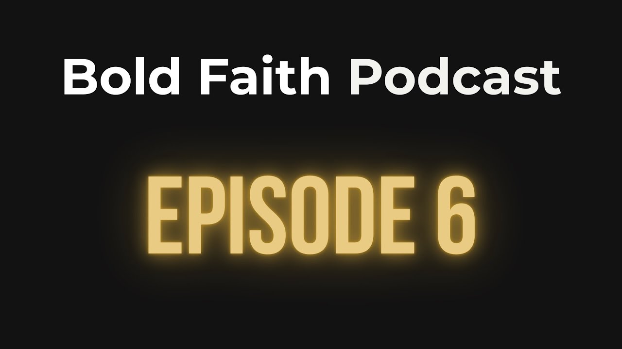 Bold Faith Podcast | Episode 6 | The Full Armor of God