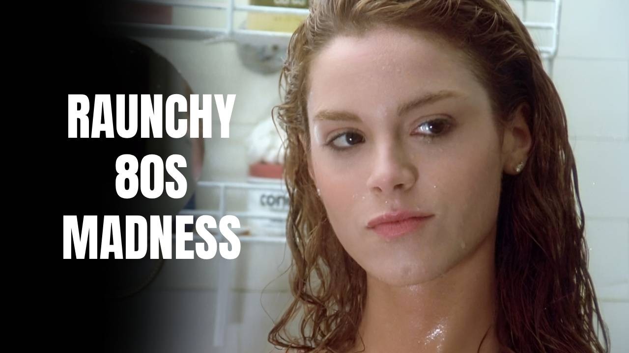 8 Raunchy ’80s Comedies That Defined an Entire Generation