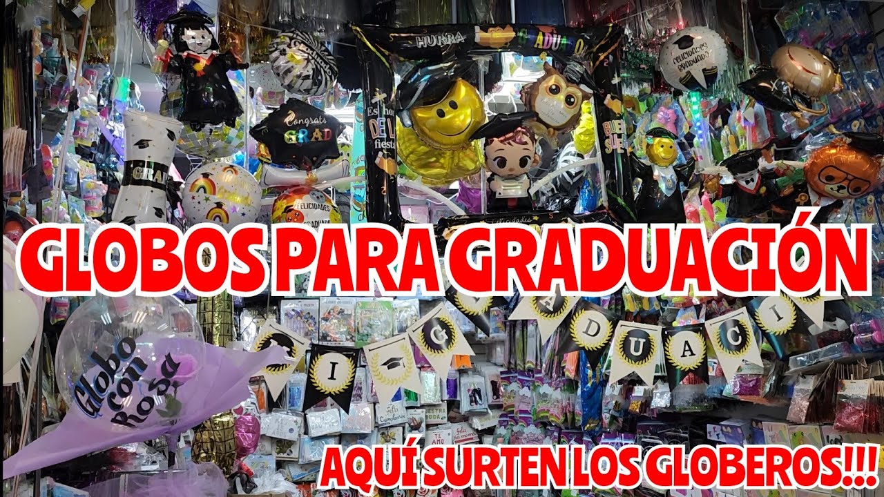 GLOBOS PARA GRADUACIÓN Y TODO TIPO DE EVENTOS AQUI SURTEN LOS GLOBEROS LO MÁS BARATO DE MÉXICO!!!