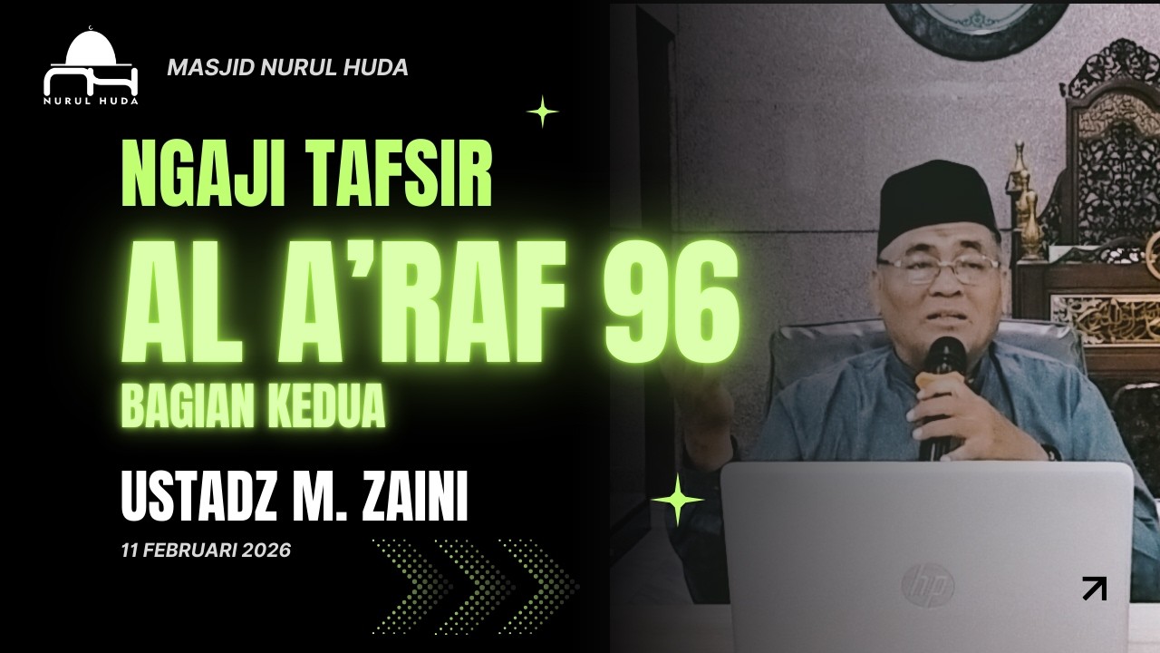 Ngaji Tafsir 11 Februari 2026 - Al A'raf 96 Bagian 2 - Ustadz Muhammad Zaini