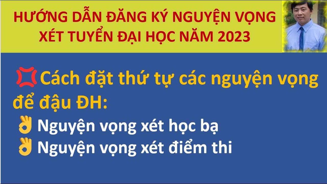 Hướng dẫn Đăng kí nguyện vọng xét tuyển ĐH năm 2023, Hướng dẫn đặt thứ tự NV xét học bạ