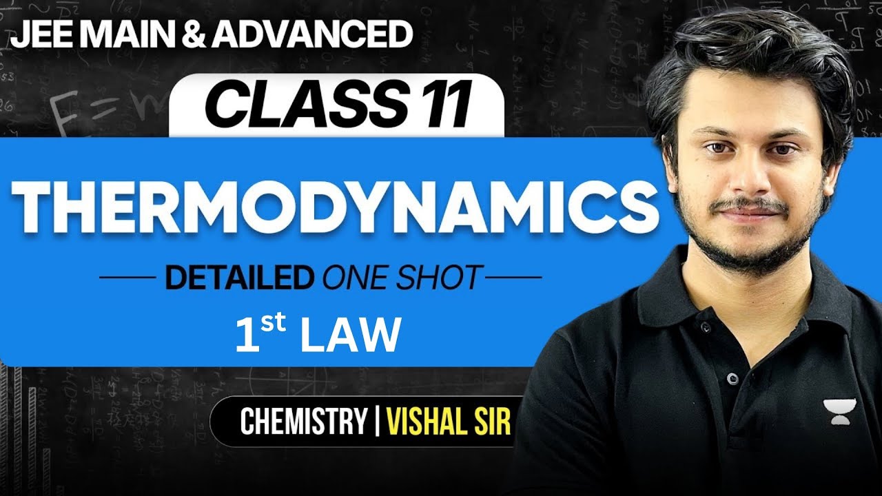 Thermodynamics Detailed One Shot | JEE Main & Advanced🔥(1st Law)