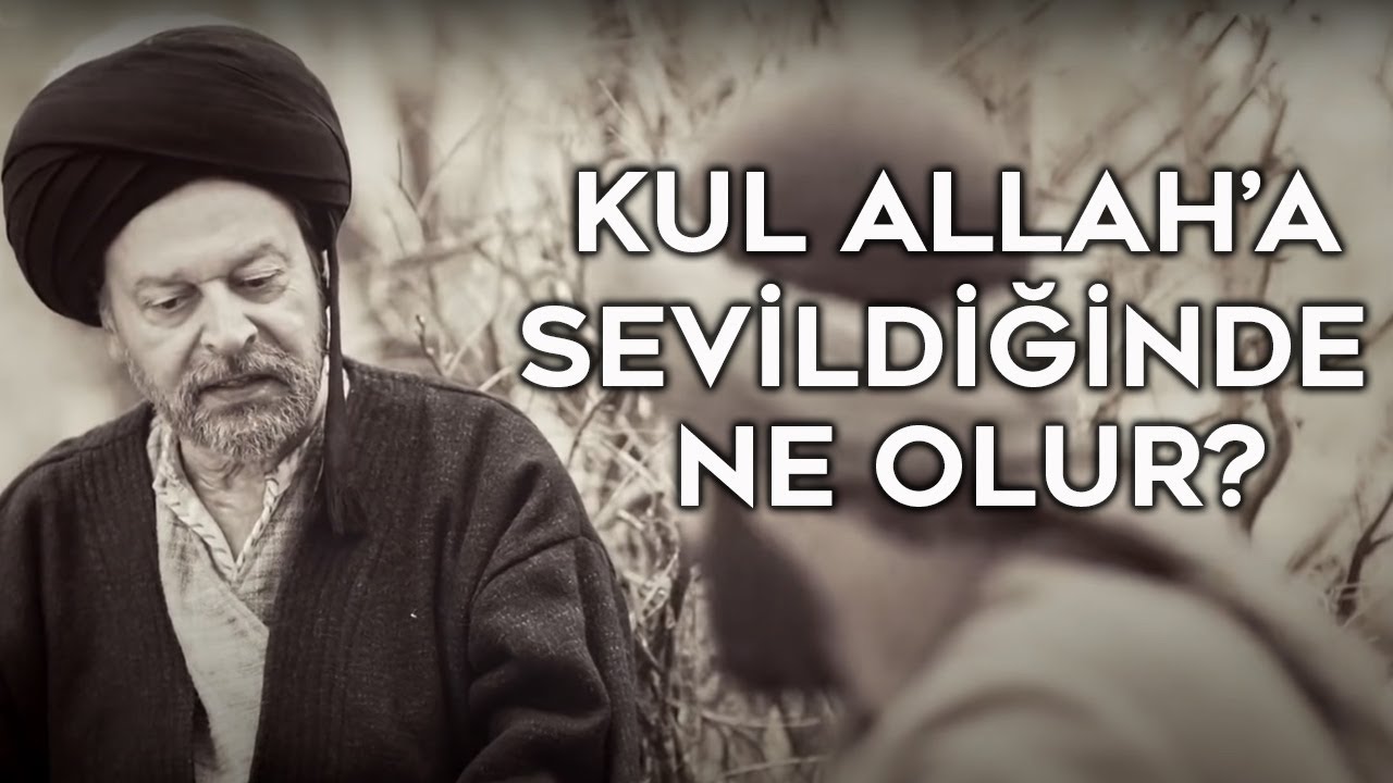 KUL ALLAH'A SEVİLDİĞİNDE NE OLUR, SEVİLDİĞİNİ NERDEN ANLAR