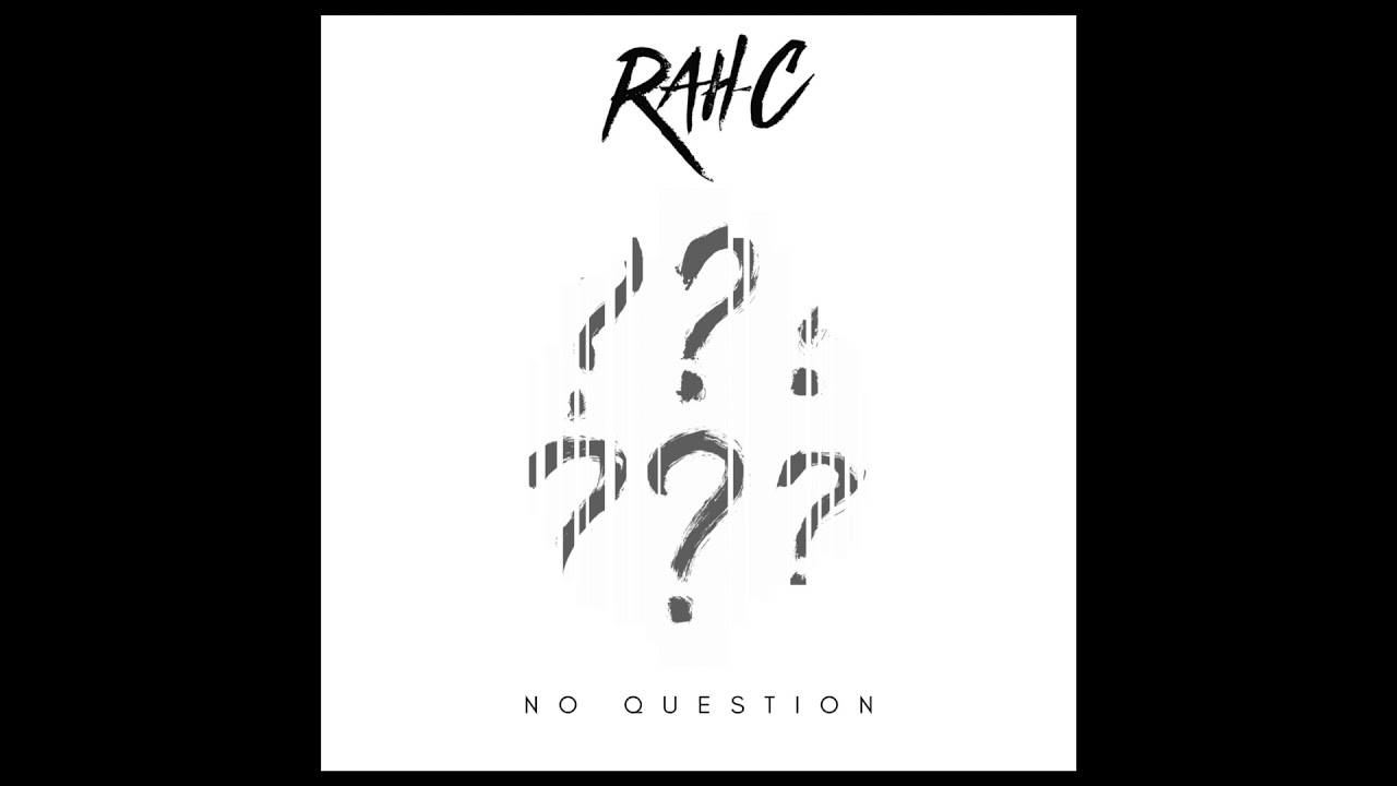 Rah-C - No Question (Prod. Rah-C)