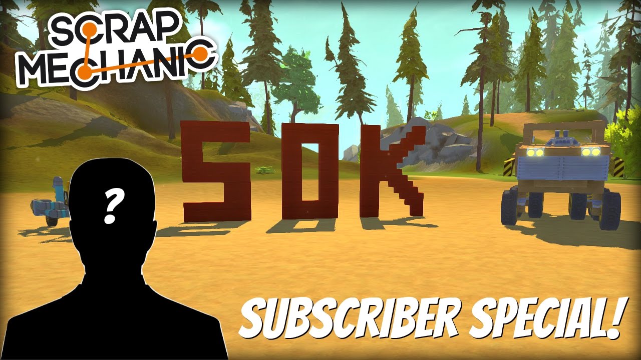 Scrap Mechanic Gameplay- EP 136- 50K Facecam Special!