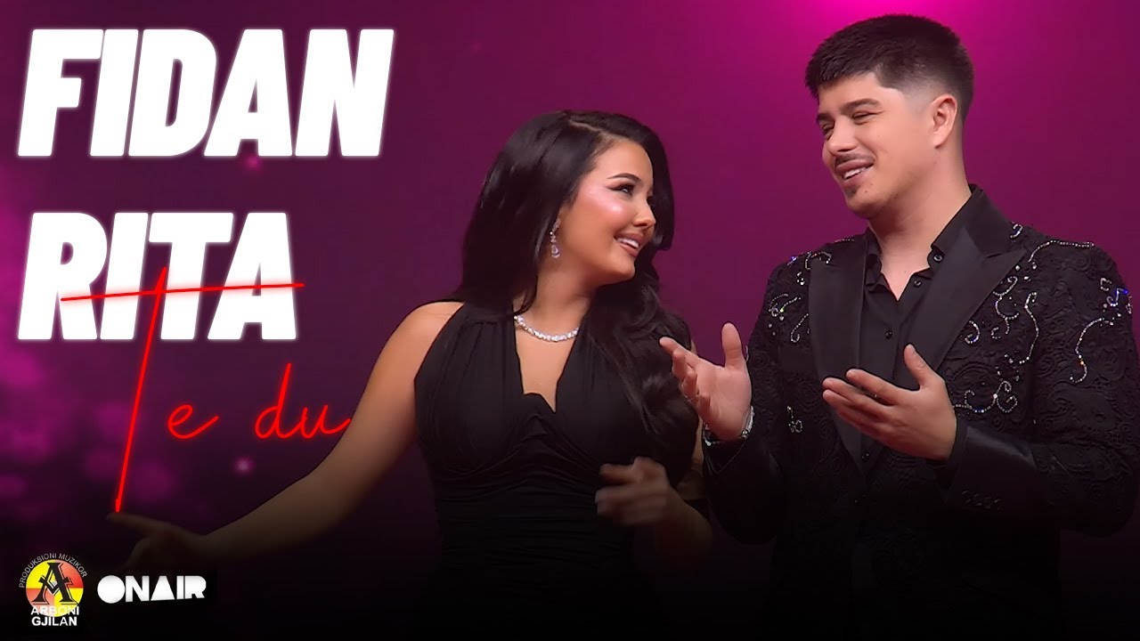 Fidan & Rita - Te du