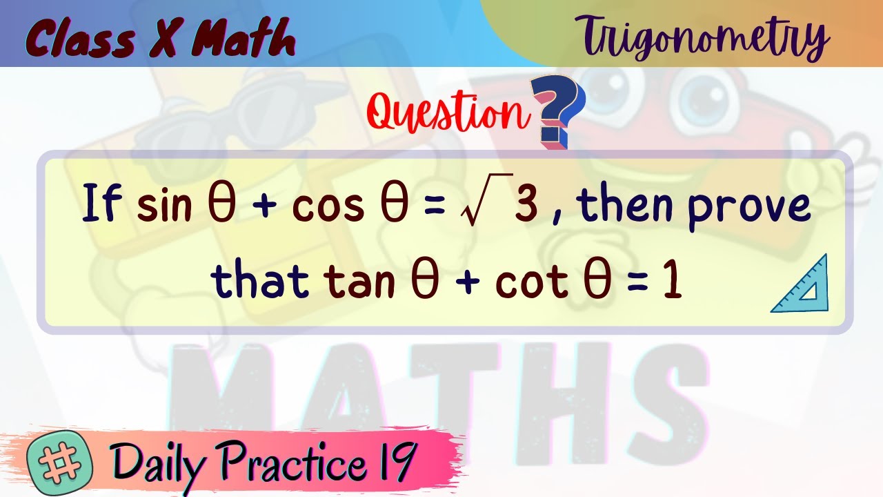 If sin theta + cos theta = root 3 , then prove that tan theta + cot theta = 1