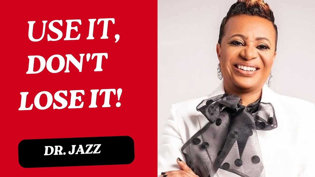 Use It, Don't Lose It!  // Dr. Jazz