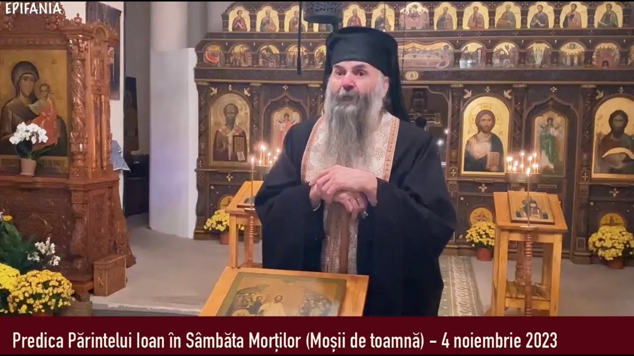 Predica Părintelui Ioan în Sâmbăta Morților (Moșii de toamnă) - 4 noiembrie 2023