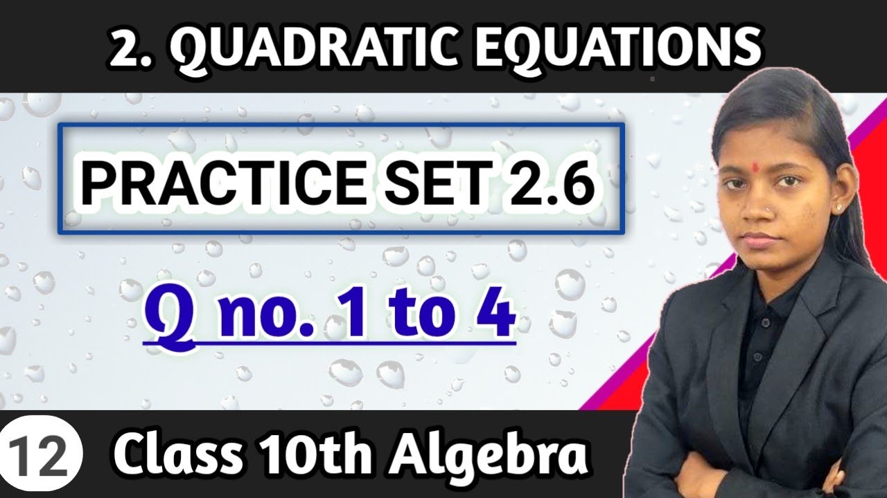 Practice set 2.6 class 10 algebra question 1 to 4 chapter 2 quadratic equations lecture 12