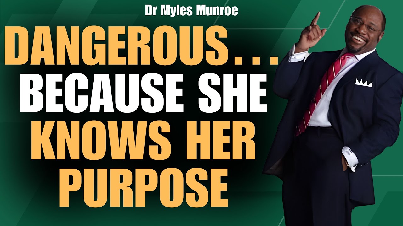 THE MOST DANGEROUS WOMAN Isn’t Loud—She’s PURPOSEFUL (Proverbs 31 EXPLAINED) | Myles Munroe