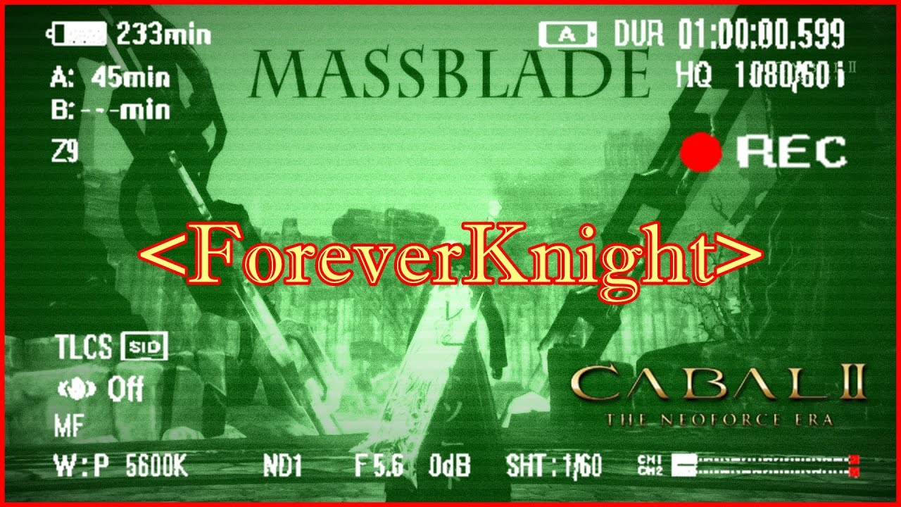 MassBlade - 【ForeverKnight】 | (Guild Tribute Beat) | @cabal2foreverknight