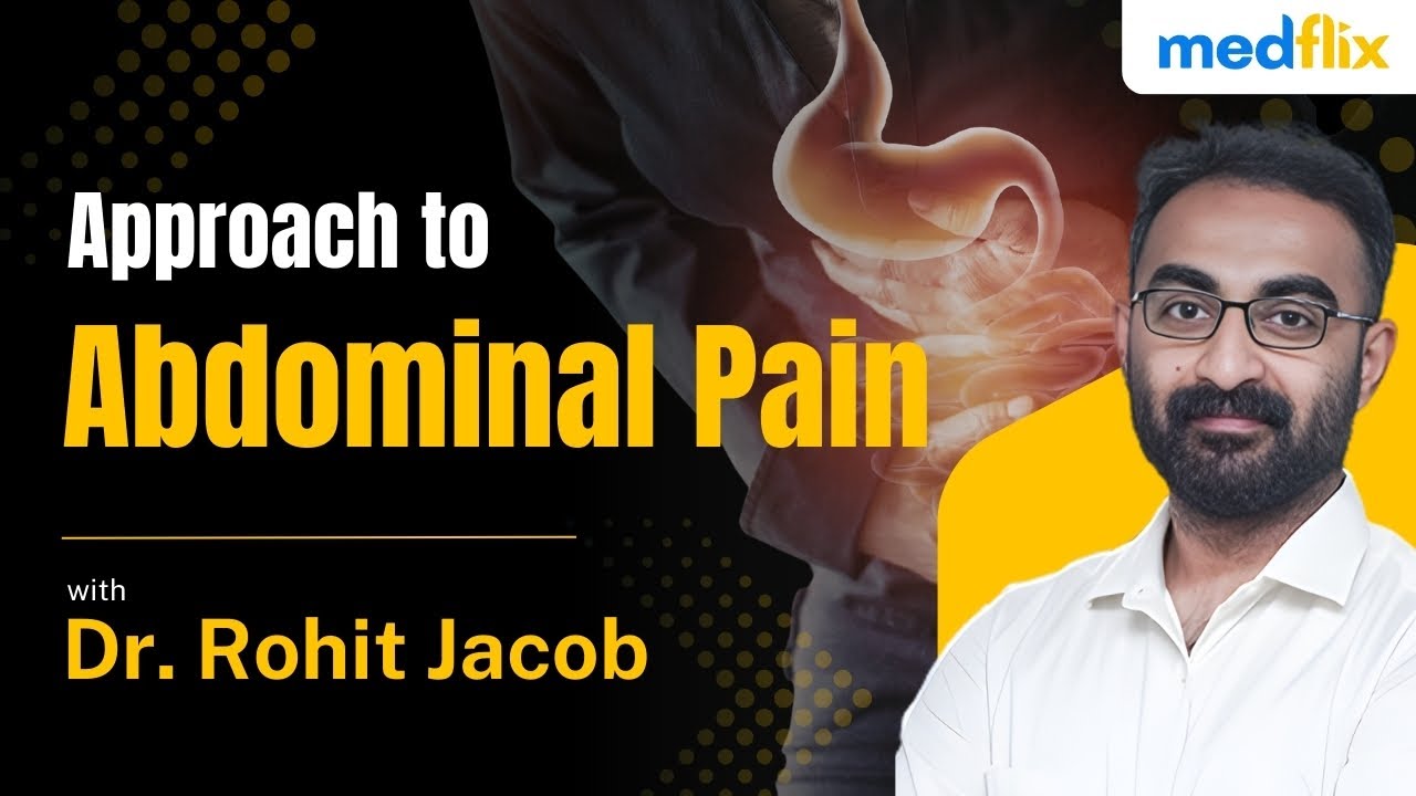 Approach to Abdominal Pain: Red Flags, Differential Diagnosis & Clinical Algorithms | Dr Rohit Jacob