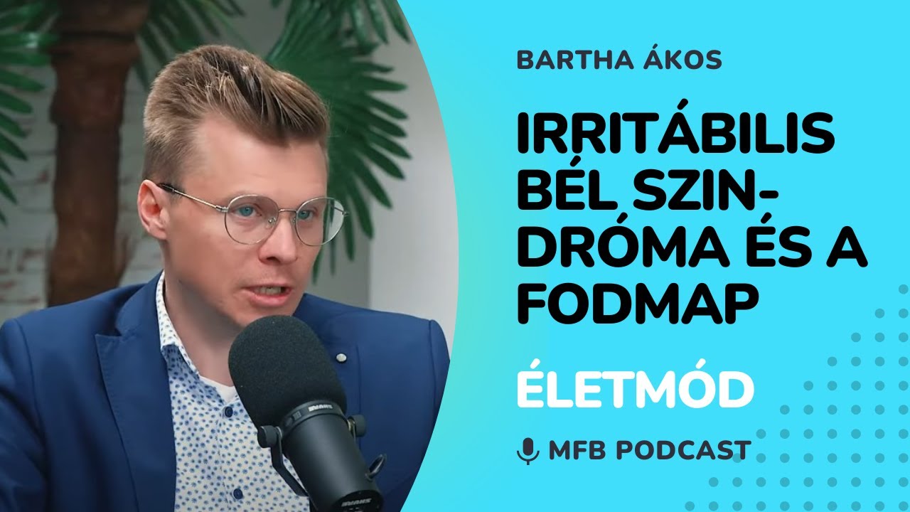 MFB Podcast – Beszélgetés Bartha Ákos élelmiszerbiológussal az irritábilis bél szindrómáról