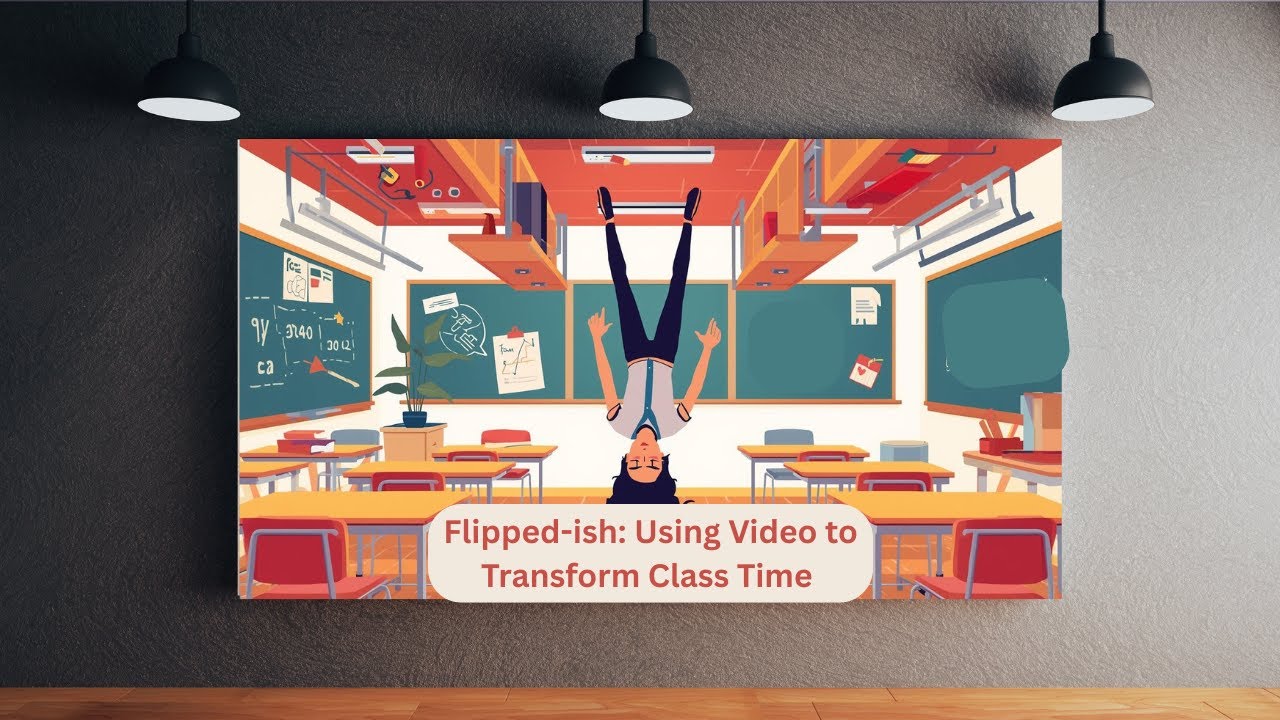 Flipped-ish: Using Video to Transform Class Time