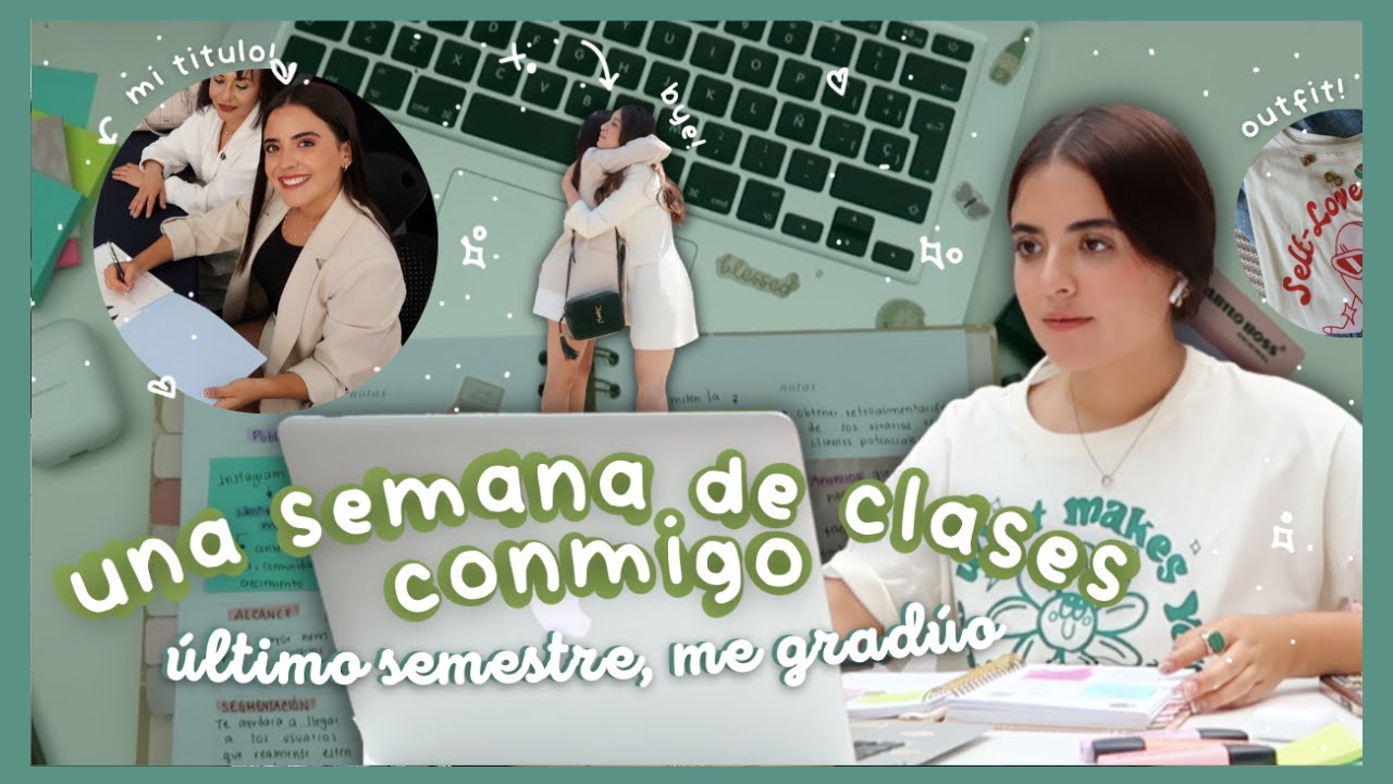 una semana de clases muy PRODUCTIVA 🌿 (titulación, foto de generación, trabajo, operación y más)